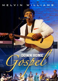 Melvin Williams: Down Home Gospel