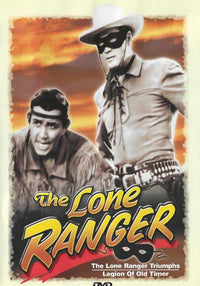 The Lone Ranger: The Lone Ranger Triumphs / Legion Of Old Timer