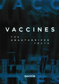 Vaccines: The Unauthorized Truth