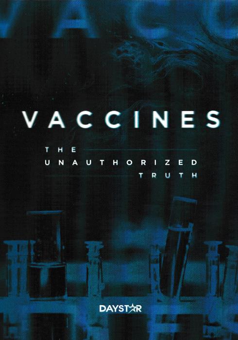 Vaccines: The Unauthorized Truth