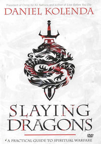 Slaying Dragons: A Practical Guide To Spiritual Warfare