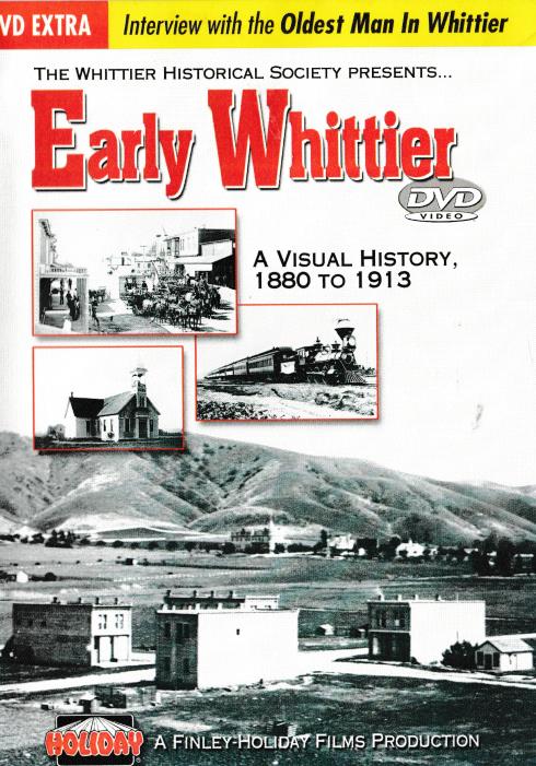 Early Whittier: A Visual History: 1880 To 1913