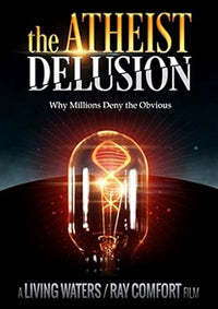 The Atheist Delusion: Why Millions Deny The Obvious