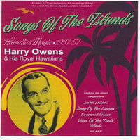 Harry Owens & His Royal Hawaiians: Songs Of The Islands: Hawaiian Magic 1937-57 2-Disc Set