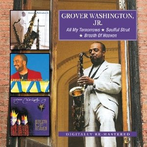 Grover Washington, Jr.: All My Tomorrows / Soulful Strut / Breath Of Heaven 3-Disc Set