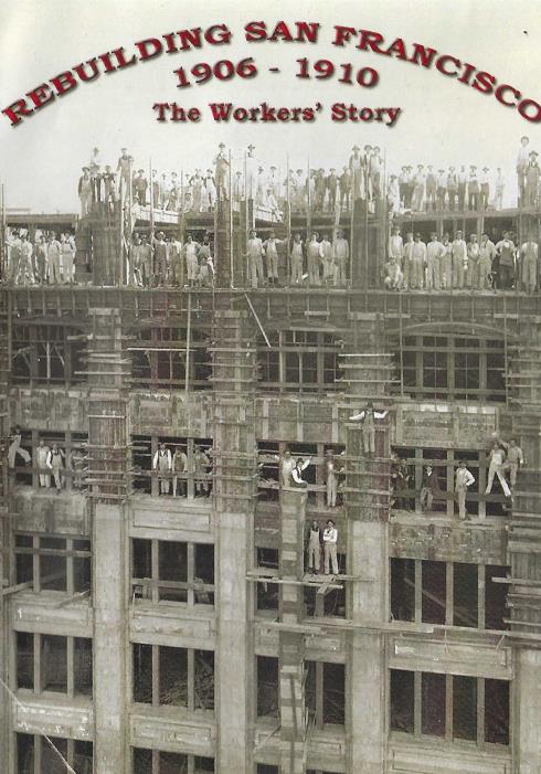 Rebuilding San Francisco 1906-1910: The Workers' Story