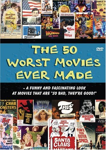 The 50 Worst Movies Ever Made