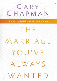 The Marriage You've Always Wanted: Small Group Experience