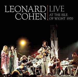 Leonard Cohen: Live At The Isle Of Wight 1970 2-Disc Set w/ Artwork