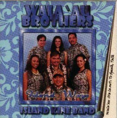 Wala'au Brothers: Island Ways w/ Artwork