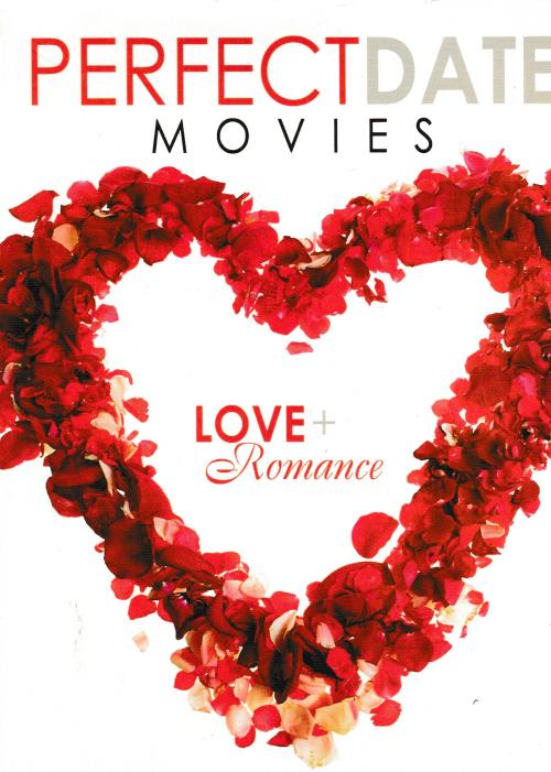 Perfect Date Movies: Love + Romance Volume One