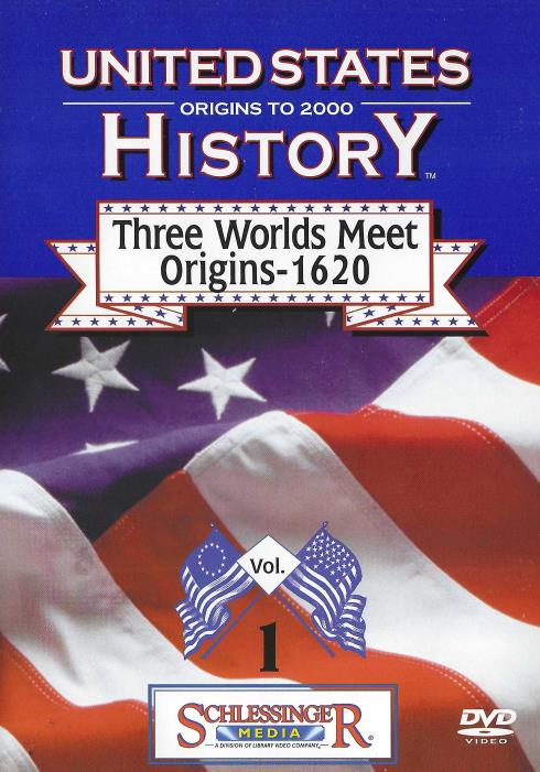 United States History: Origins To 2000: Three Worlds Meet Origins-1620 Vol. 1