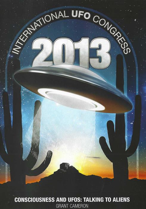 International UFO Congress: Consciousness And UFOs: Talking To Aliens 2013