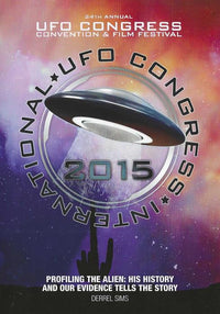 International UFO Congress: Profiling The Alien: His History And Our Evidence Tells The Story 2015