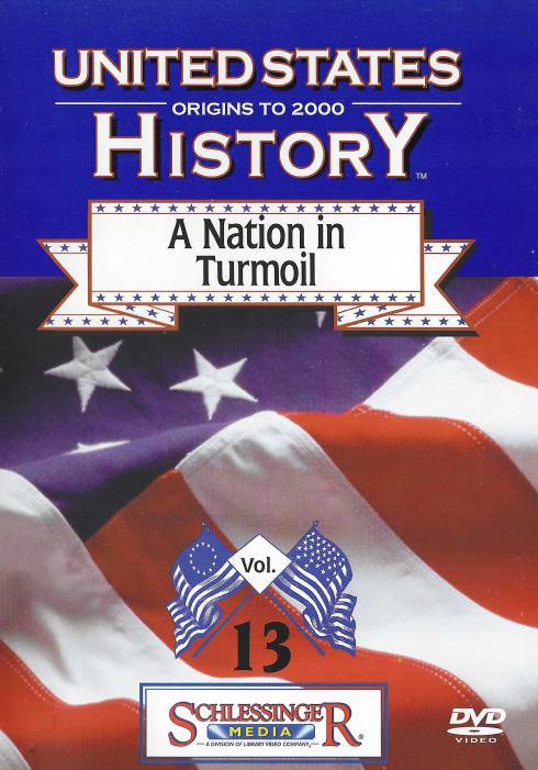 United States History: Origins To 2000: A Nation In Turmoil Vol. 13