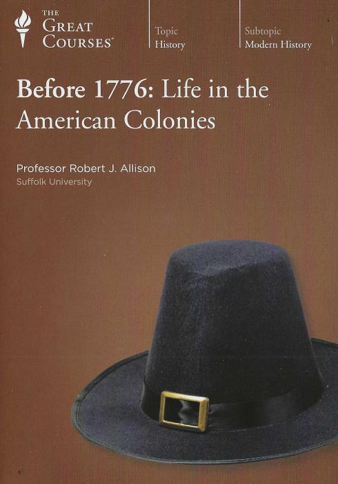 The Great Courses: Before 1776: Life In The American Colonies 6-Disc Set