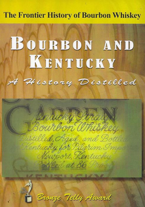 Bourbon And Kentucky: A History Distilled