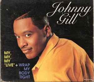 Johnny Gill: My, My, My Live + Wrap My Body Tight