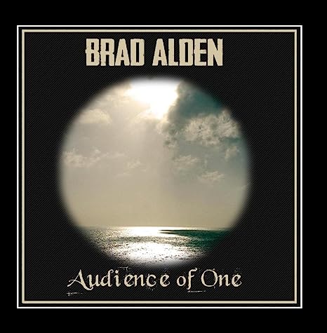 Brad Alden: Audience Of One w/ Artwork