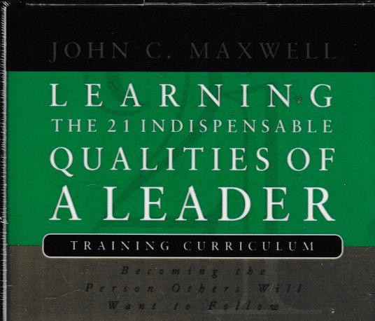 Learning The 21 Indispensable Qualities Of A Leader Training Curriculum