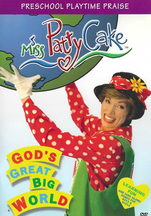 Miss Patty Cake: God's Great Big World