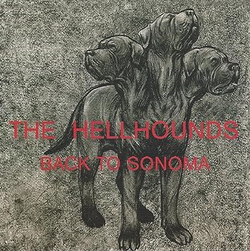 The Hellhounds: Back To Sonoma