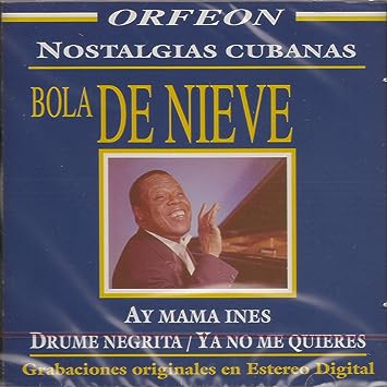 Bola De Nieve: Nostalgias Cubanas