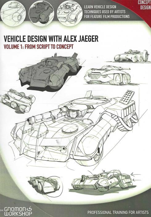 Vehicle Design With Alex Jaeger: From Script To Concept Volume 1