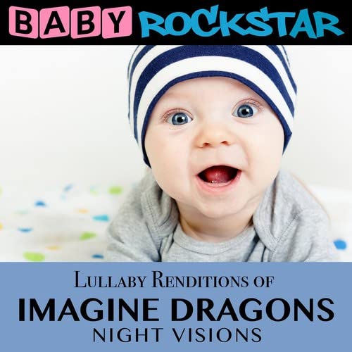 Baby Rockstar: Lullaby Renditions Of Imagine Dragons Night Visions