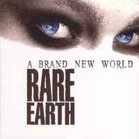 Rare Earth: A Brand New World