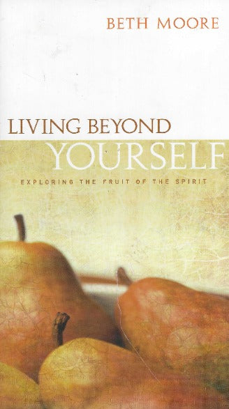 Living Beyond Yourself: Exploring The Fruit Of The Spirit Incomplete 5-Disc Set