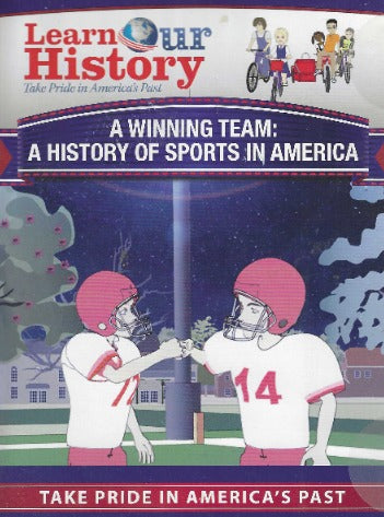 Learn Our History:  A Winning Team: A History Of Sports In America