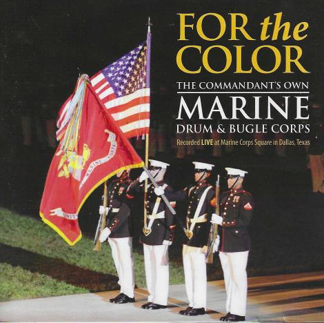 For The Color: The Commandant's Own Marine Drum & Bugle Corps