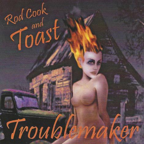 Rob Cook And Toast: Troublemaker