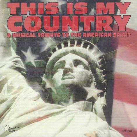 This Is My Country: A Musical Tribute To The American Spirit