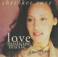 Cherokee Rose: Love Medicine Music Signed