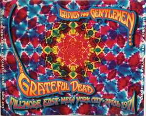 Grateful Dead: Ladies And Gentlemen... Fillmore East, New York City, April 1971 4-Disc Set w/ Cut Inner Artwork