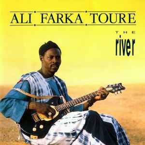 Ali Farka Toure: The River