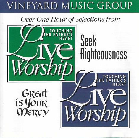 Touching The Father's Heart: Live Worship: Seek Righteousness & Great Is Your Mercy