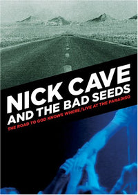 Nick Cave And The Bad Seeds: Road To God Knows Where / Live At The Paradiso 2-Disc Set