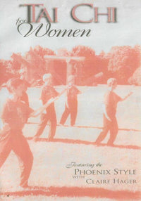 Tai Chi For Women: Featuring The Phoenix Style