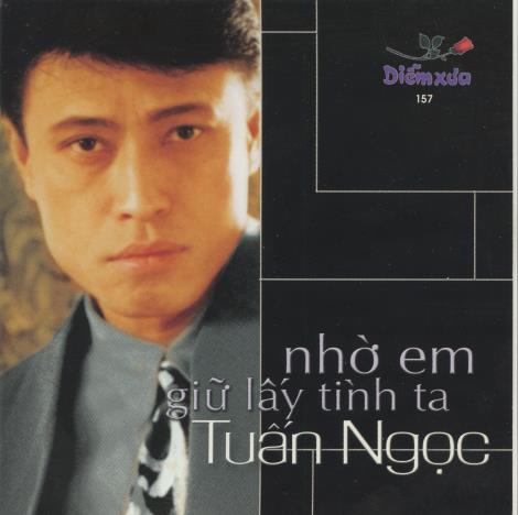 Tuan Ngoc: Nho Em Giu Lay Tinh Ta