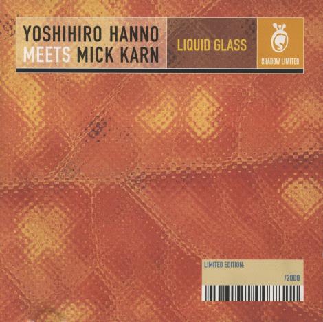 Yoshihiro Hanno Meets Mick Karn: Liquid Glass Unnumbered