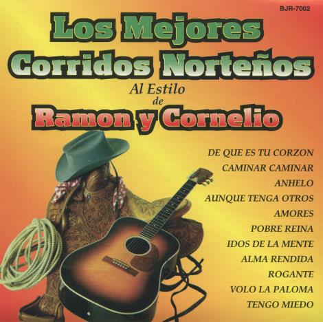 Los Mejores Corridos Nortenos: Al Estilo De Ramon Y Cornelio