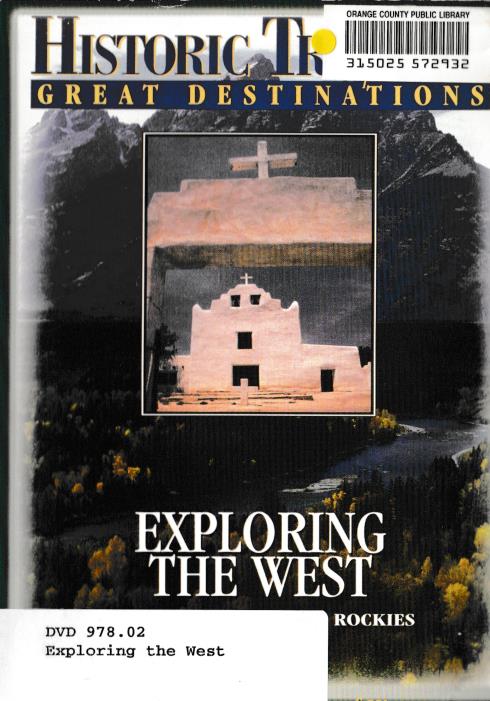 Historic Traveler: Great Destinations: Exploring The West: Tales Of The Historic Rockies Southwest