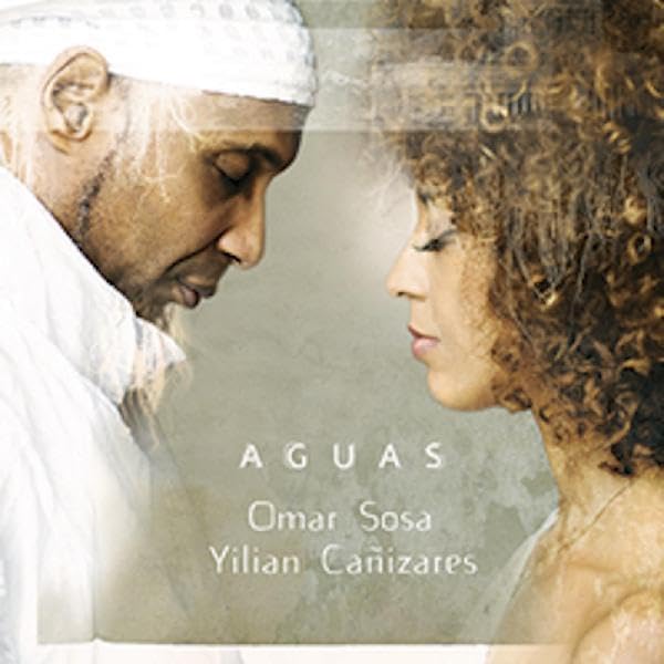 Omar Sosa & Yilian Canizares: Aguas