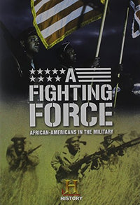 A Fighting Force: African-Americans In The Military 2-Disc Set