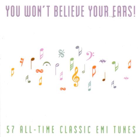 You Won't Believe Your Ears! 57 All-Time Classic EMI Tunes 2-Disc Set