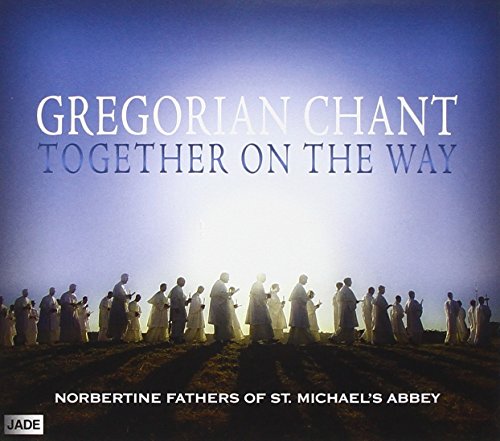 Norbertine Fathers Of St. Michael's Abbey: Gregorian Chant: Together On The Way