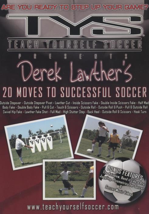 Teach Yourself Soccer Presents Derek Lawther's 20 Moves To Successful Soccer